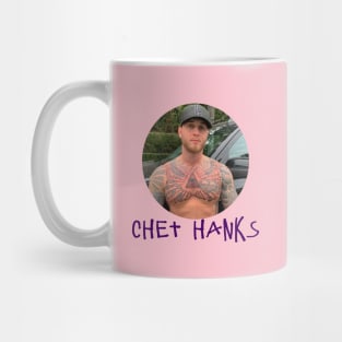 Chet Hanks Mug